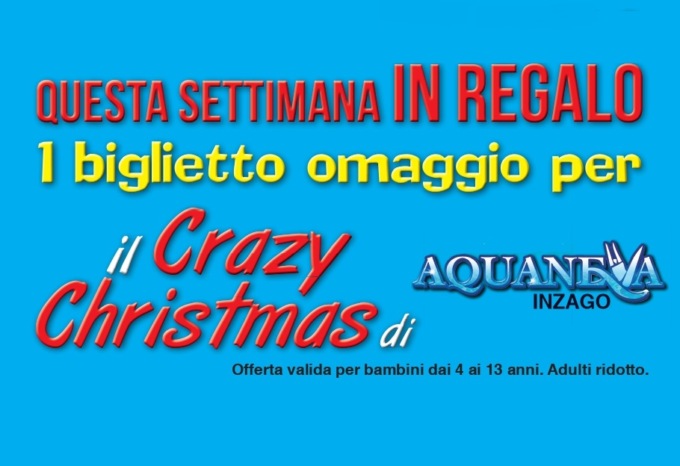 Ad Aquaneva è già Natale con Crazy Christmas! Il biglietto è in regalo con il giornale!
