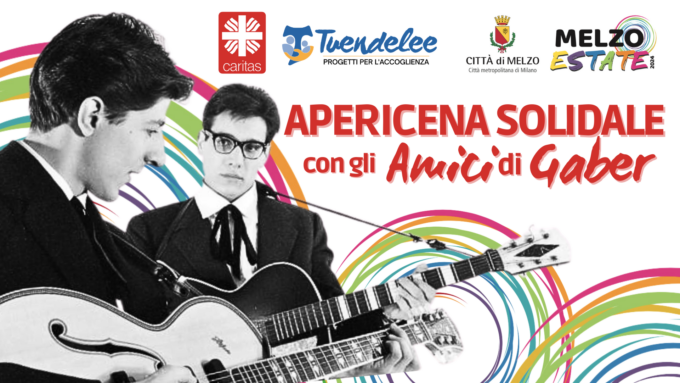 Un’apericena solidale in musica  con Caritas, Fondazione Tuendelee e… Giorgio Gaber
