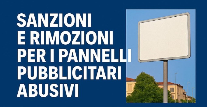 Cartelloni pubblicitari abusivi, 58 maxi sanzioni in pochi giorni: rimozioni al via