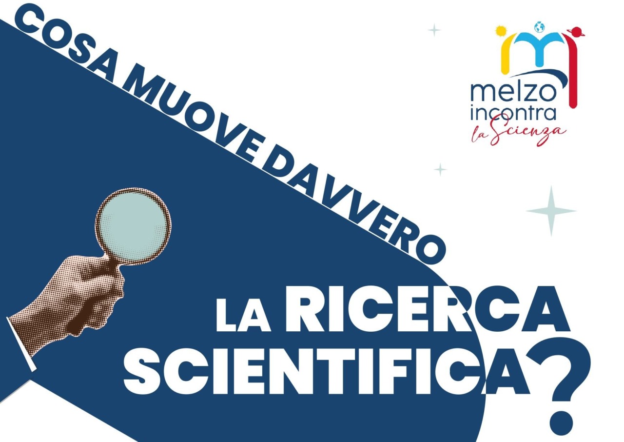 Melzo Incontra… le scuole e i giovani: cosa muove la ricerca scientifica?