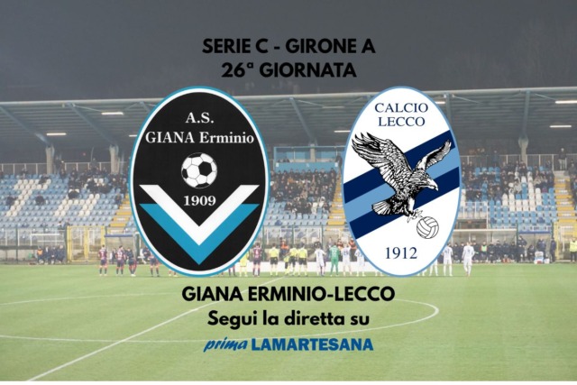 Serie C, Giana-Lecco: segui la DIRETTA live del match
