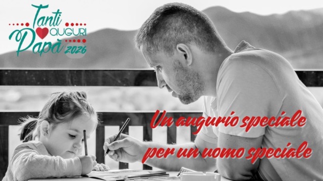 Festa del papà 2026: c’è ancora tempo per degli auguri… da prima pagina